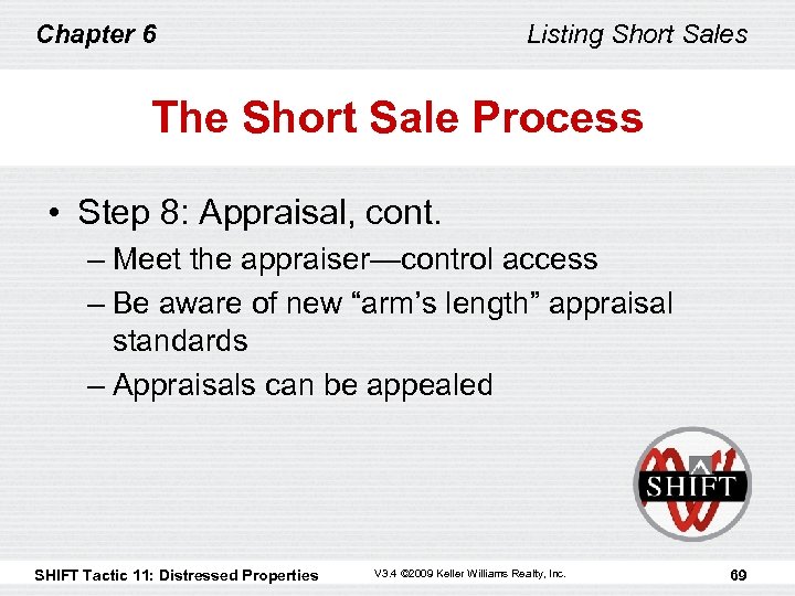 Chapter 6 Listing Short Sales The Short Sale Process • Step 8: Appraisal, cont.