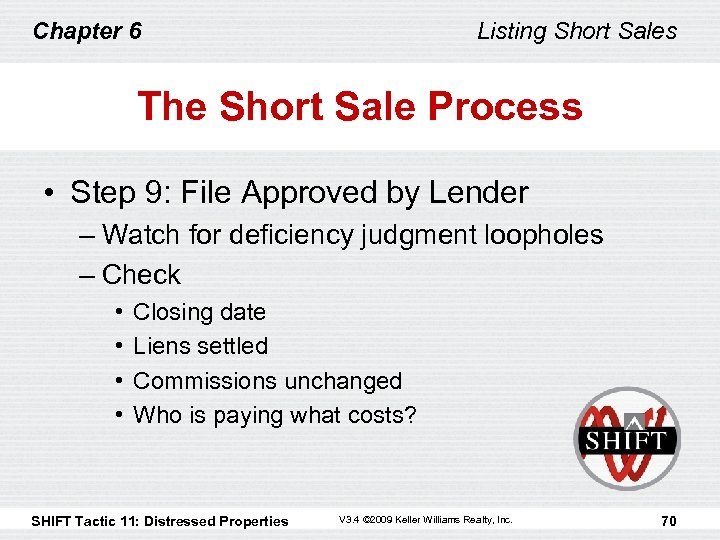 Chapter 6 Listing Short Sales The Short Sale Process • Step 9: File Approved