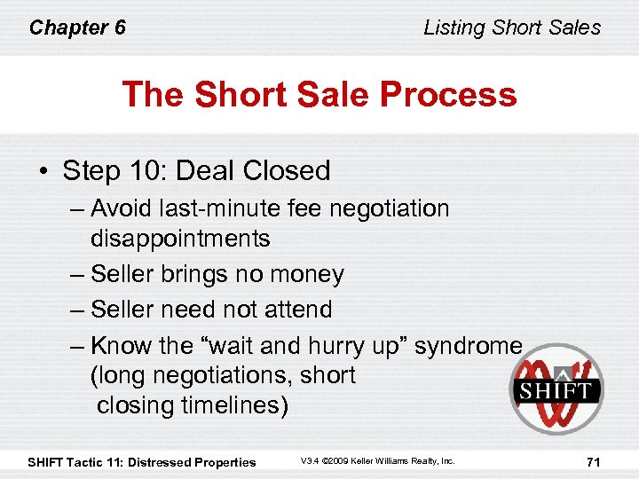 Chapter 6 Listing Short Sales The Short Sale Process • Step 10: Deal Closed