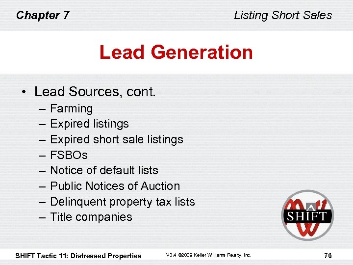 Chapter 7 Listing Short Sales Lead Generation • Lead Sources, cont. – – –