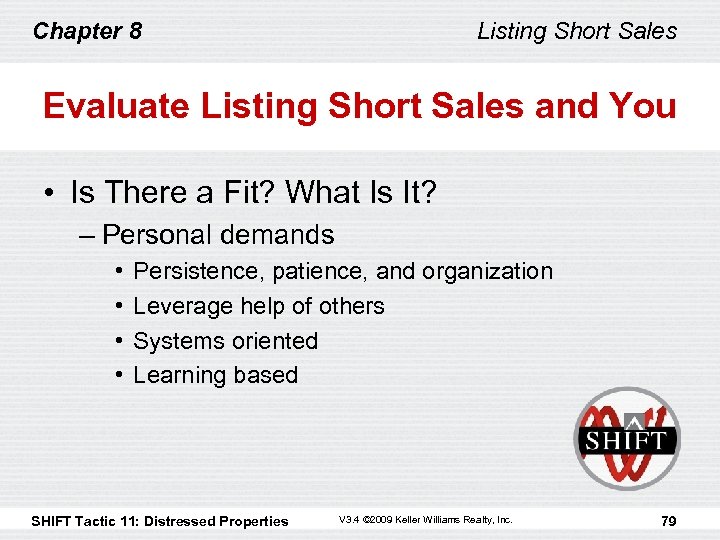 Chapter 8 Listing Short Sales Evaluate Listing Short Sales and You • Is There