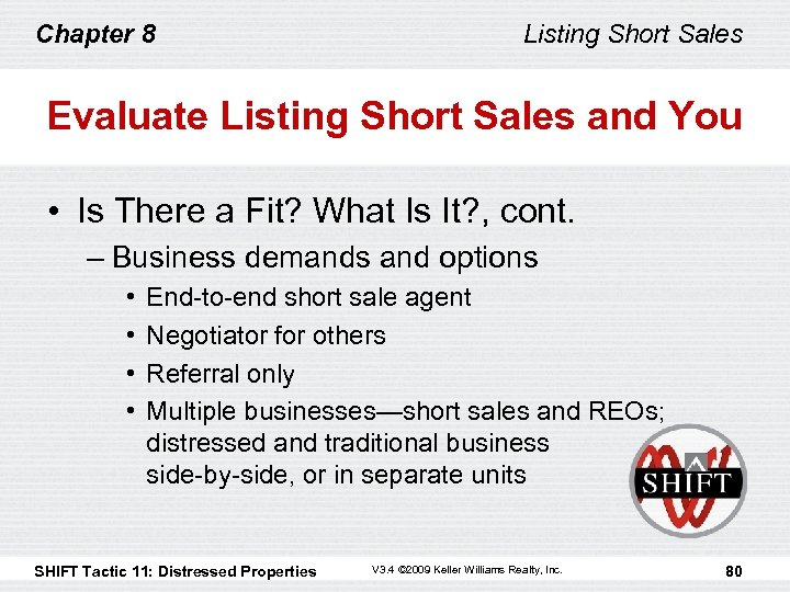 Chapter 8 Listing Short Sales Evaluate Listing Short Sales and You • Is There