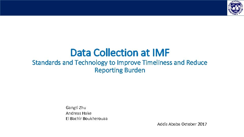 Data Collection at IMF Standards and Technology to Improve Timeliness and Reduce Reporting Burden