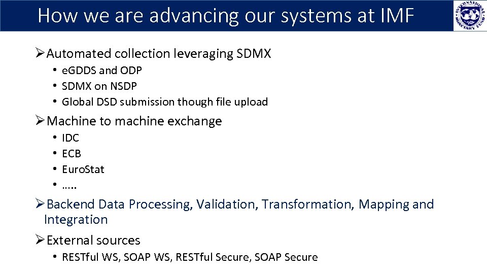 How we are advancing our systems at IMF ØAutomated collection leveraging SDMX • e.