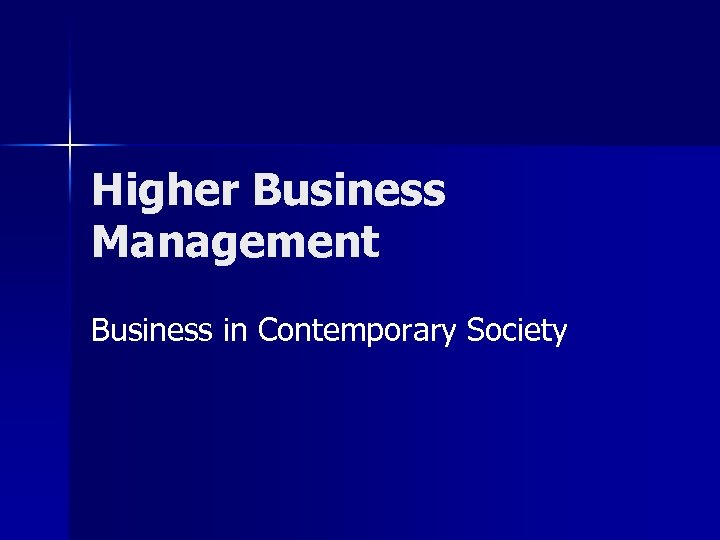 Higher Business Management Business in Contemporary Society 