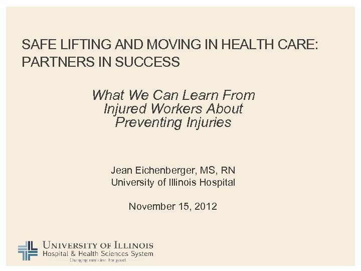 SAFE LIFTING AND MOVING IN HEALTH CARE: PARTNERS IN SUCCESS What We Can Learn