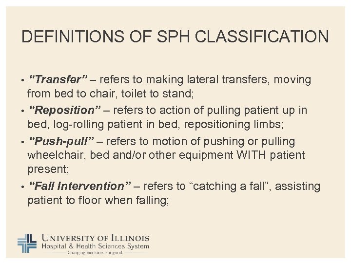 DEFINITIONS OF SPH CLASSIFICATION “Transfer” – refers to making lateral transfers, moving from bed