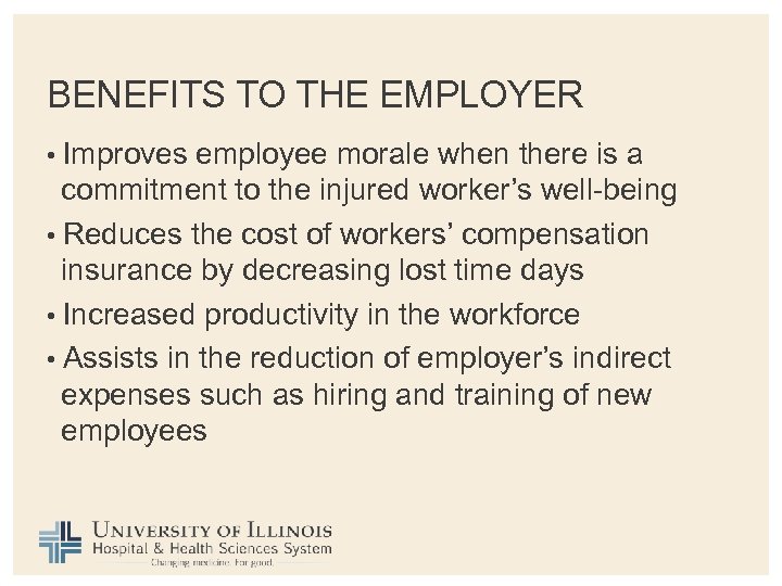 BENEFITS TO THE EMPLOYER • Improves employee morale when there is a commitment to