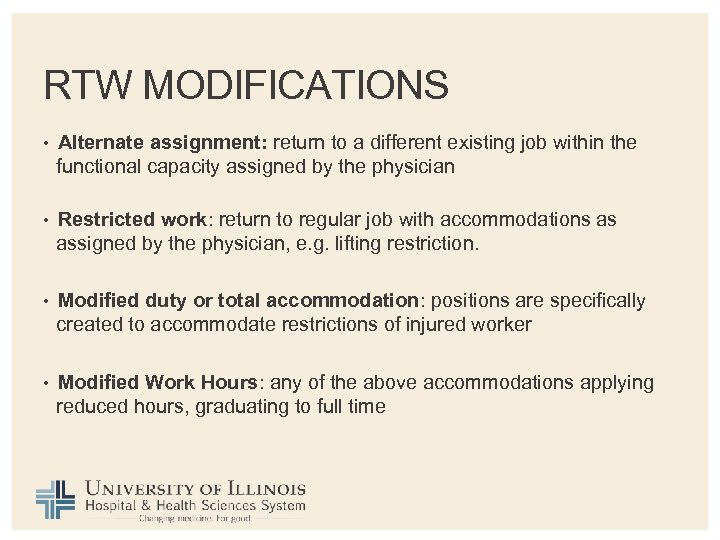 RTW MODIFICATIONS • Alternate assignment: return to a different existing job within the functional