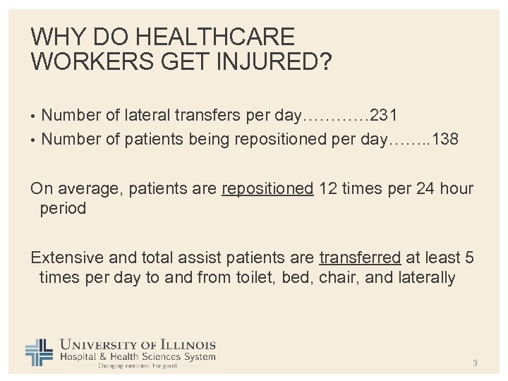 WHY DO HEALTHCARE WORKERS GET INJURED? Number of lateral transfers per day………… 231 •