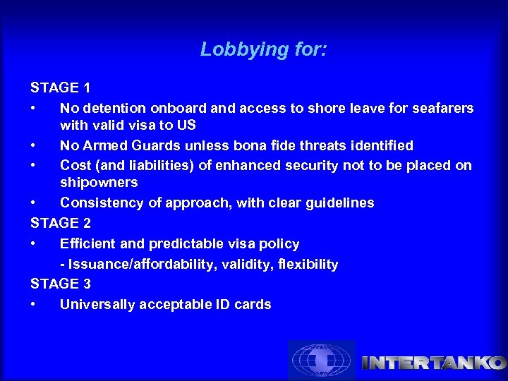 Lobbying for: STAGE 1 • No detention onboard and access to shore leave for
