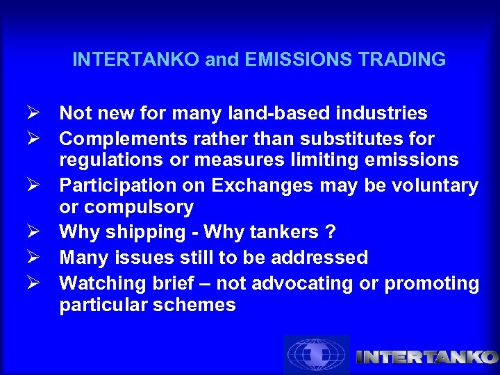 INTERTANKO and EMISSIONS TRADING Ø Not new for many land-based industries Ø Complements rather