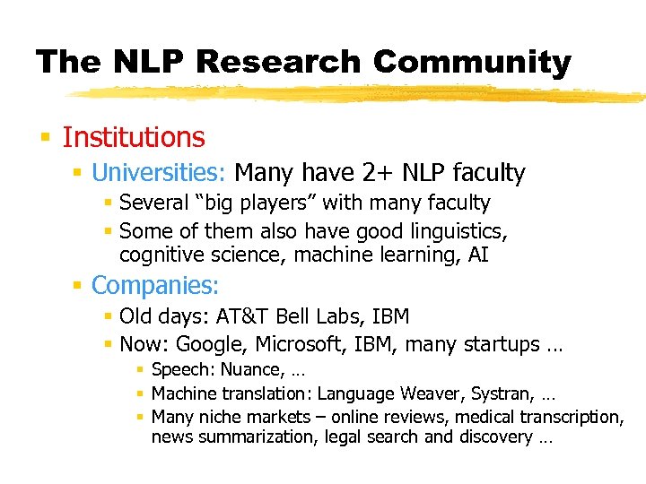 The NLP Research Community § Institutions § Universities: Many have 2+ NLP faculty §