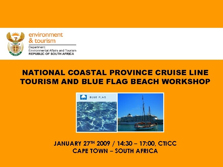 NATIONAL COASTAL PROVINCE CRUISE LINE TOURISM AND BLUE FLAG BEACH WORKSHOP JANUARY 27 TH