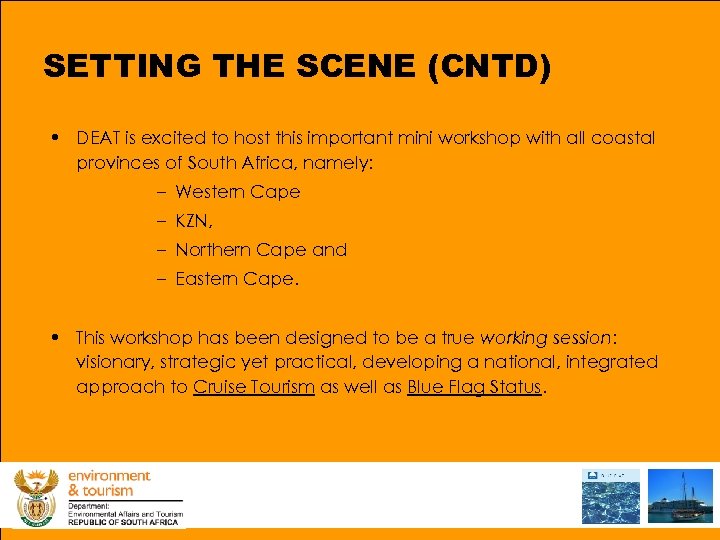 SETTING THE SCENE (CNTD) • DEAT is excited to host this important mini workshop