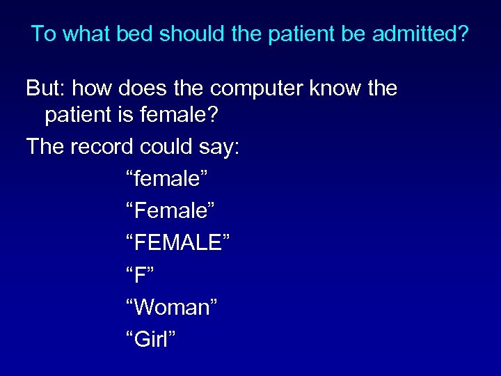 To what bed should the patient be admitted? But: how does the computer know