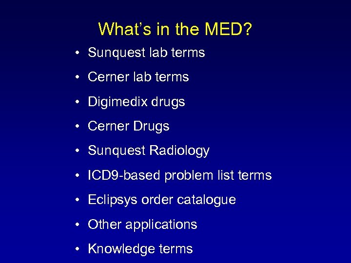 What’s in the MED? • Sunquest lab terms • Cerner lab terms • Digimedix