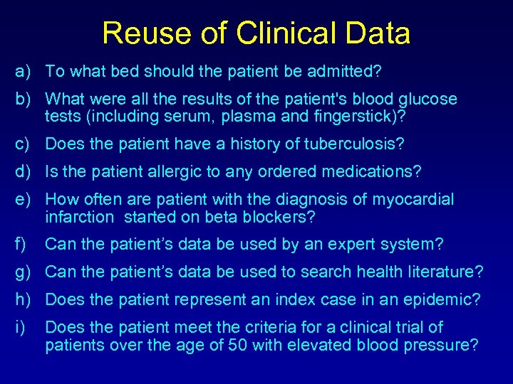 Reuse of Clinical Data a) To what bed should the patient be admitted? b)