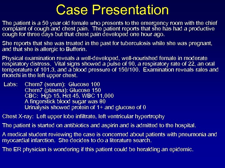 Case Presentation The patient is a 50 year old female who presents to the