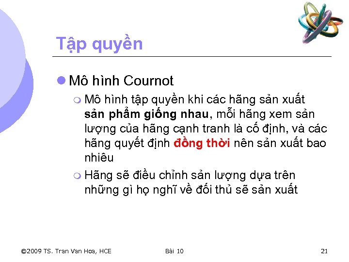 Tập quyền l Mô hình Cournot m Mô hình tập quyền khi các hãng