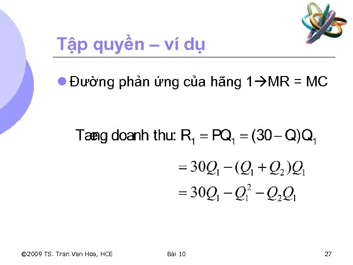 Tập quyền – ví dụ l Đường phản ứng của hãng 1 MR =