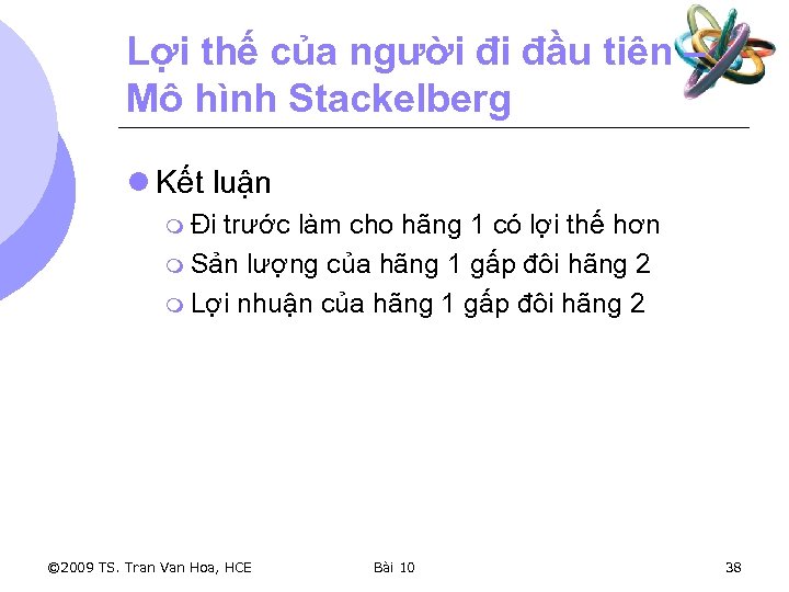 Lợi thế của người đi đầu tiên – Mô hình Stackelberg l Kết luận