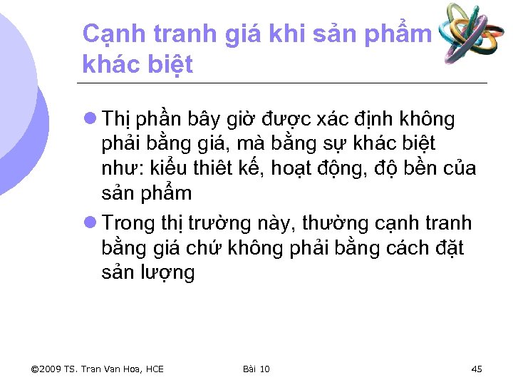 Cạnh tranh giá khi sản phẩm khác biệt l Thị phần bây giờ được