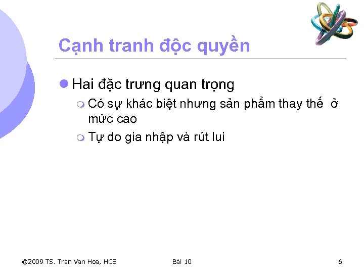 Cạnh tranh độc quyền l Hai đặc trưng quan trọng m Có sự khác