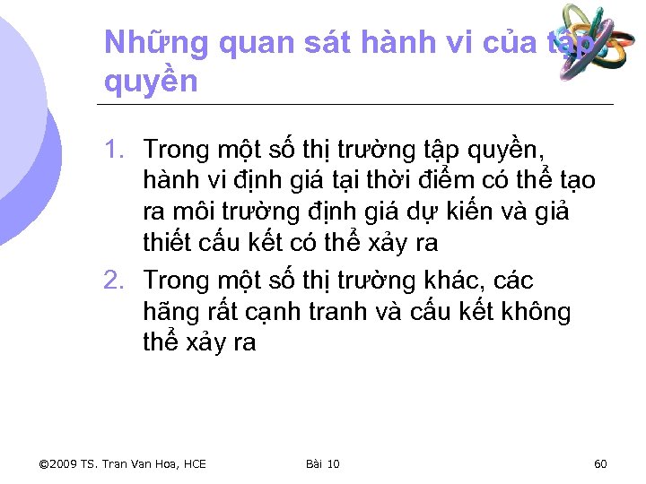 Những quan sát hành vi của tập quyền 1. Trong một số thị trường