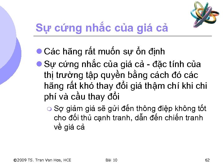 Sự cứng nhắc của giá cả l Các hãng rất muốn sự ổn định