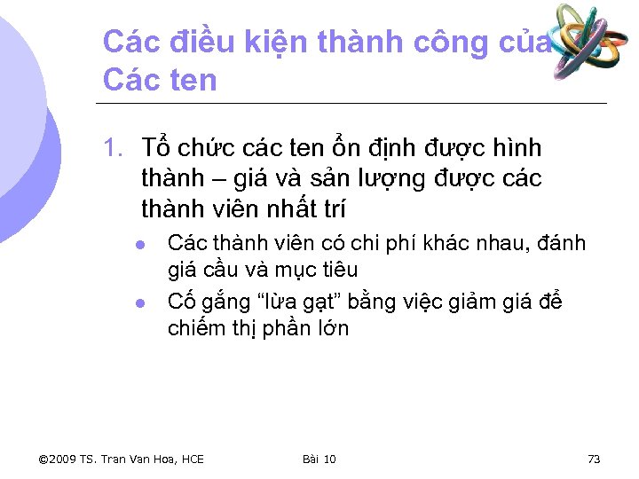 Các điều kiện thành công của Các ten 1. Tổ chức các ten ổn