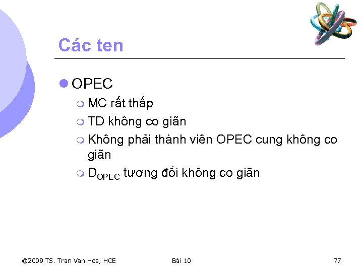 Các ten l OPEC m MC rất thấp m TD không co giãn m