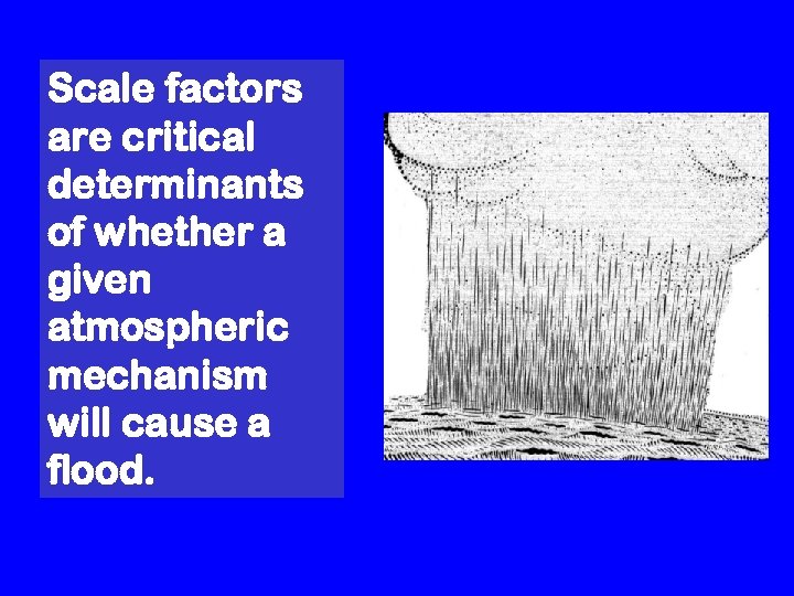 Scale factors are critical determinants of whether a given atmospheric mechanism will cause a