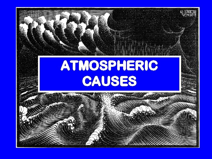 ATMOSPHERIC CAUSES 