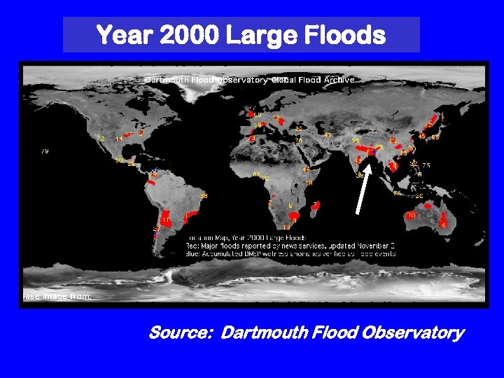 Year 2000 Large Floods Source: Dartmouth Flood Observatory 