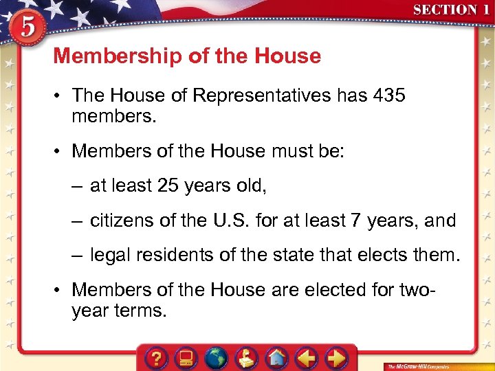 Membership of the House • The House of Representatives has 435 members. • Members