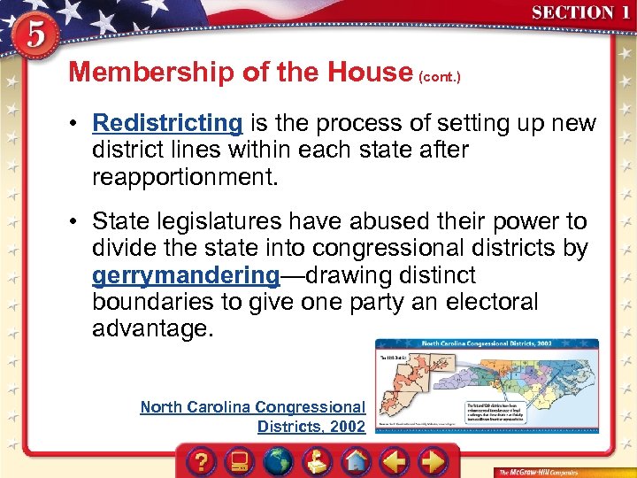 Membership of the House (cont. ) • Redistricting is the process of setting up