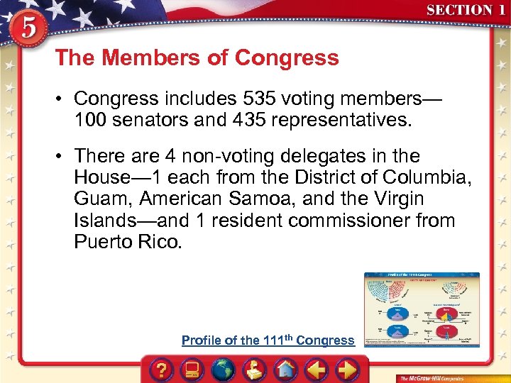 The Members of Congress • Congress includes 535 voting members— 100 senators and 435