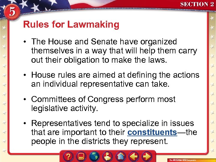 Rules for Lawmaking • The House and Senate have organized themselves in a way