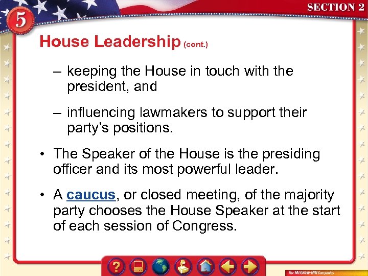 House Leadership (cont. ) – keeping the House in touch with the president, and