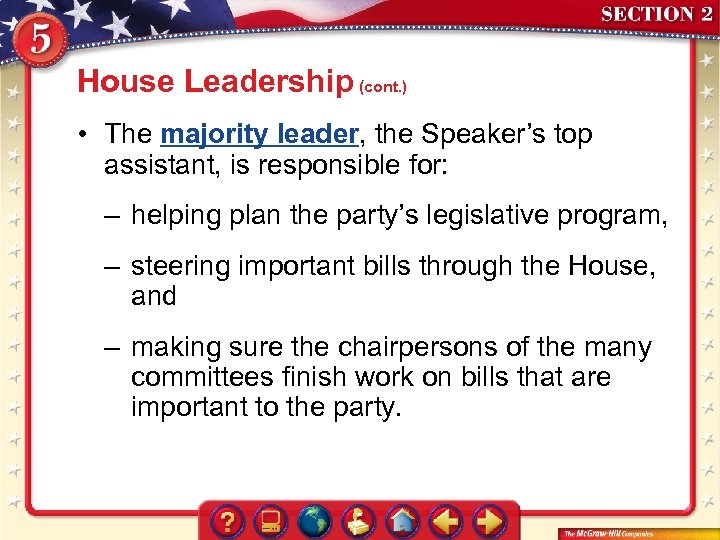House Leadership (cont. ) • The majority leader, the Speaker’s top assistant, is responsible