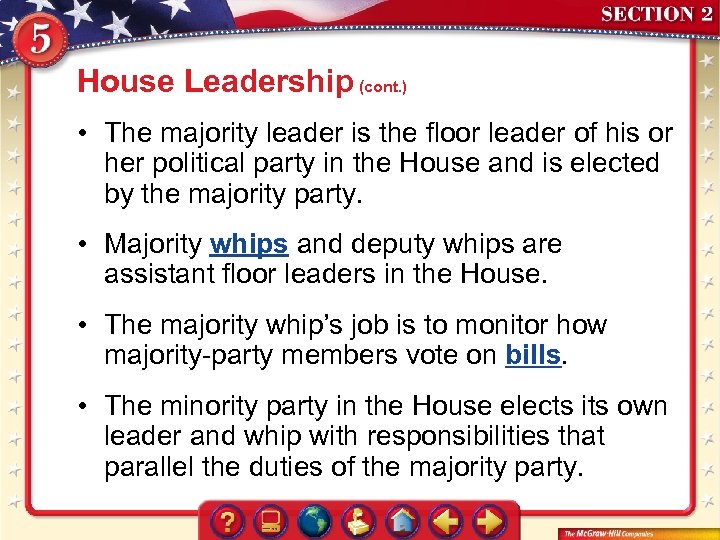 House Leadership (cont. ) • The majority leader is the floor leader of his