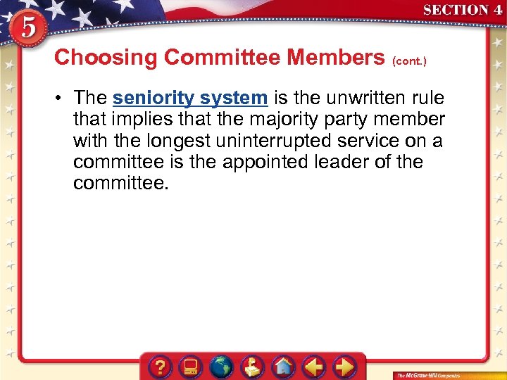 Choosing Committee Members (cont. ) • The seniority system is the unwritten rule that