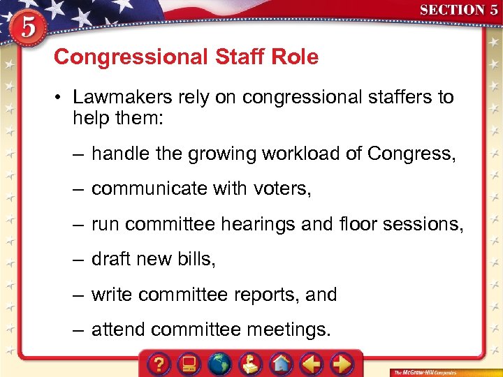 Congressional Staff Role • Lawmakers rely on congressional staffers to help them: – handle