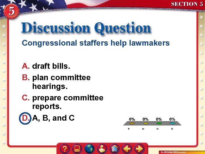 Congressional staffers help lawmakers A. draft bills. B. plan committee hearings. C. prepare committee