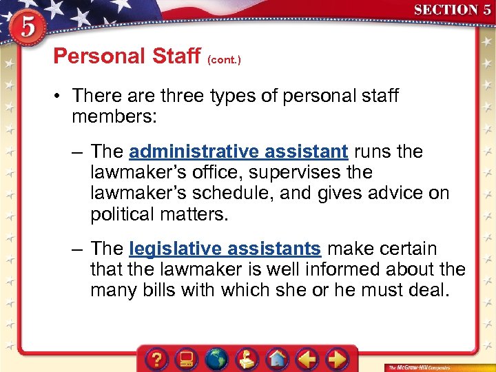 Personal Staff (cont. ) • There are three types of personal staff members: –