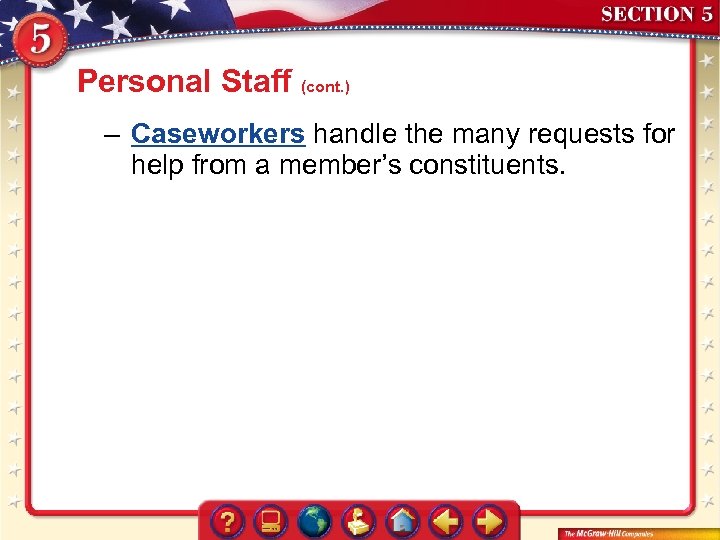 Personal Staff (cont. ) – Caseworkers handle the many requests for help from a