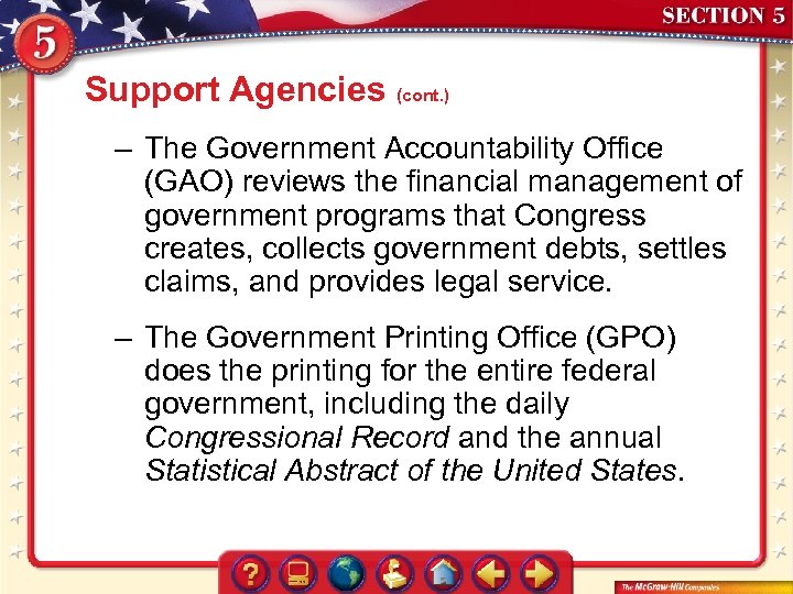 Support Agencies (cont. ) – The Government Accountability Office (GAO) reviews the financial management