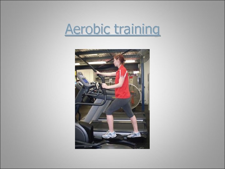 Aerobic training 
