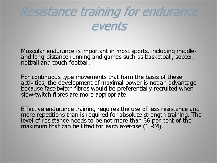Resistance training for endurance events Muscular endurance is important in most sports, including middleand